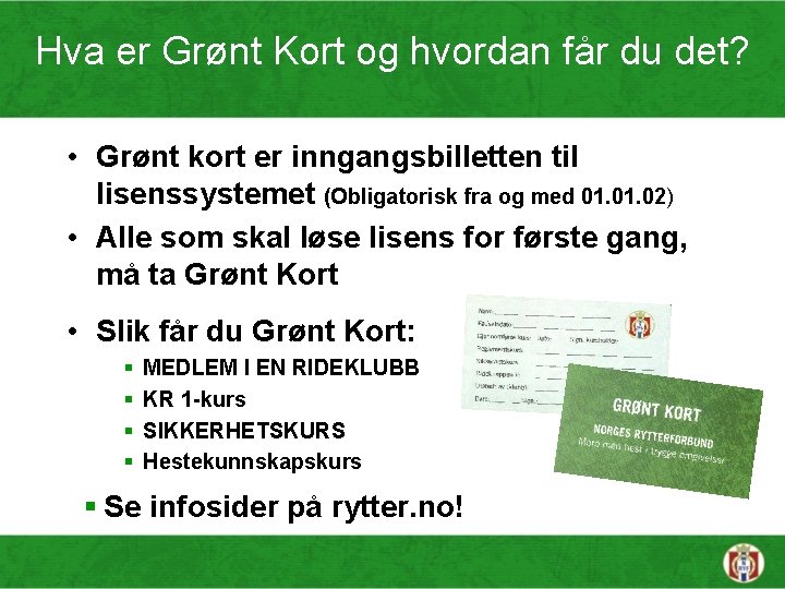 Hva er Grønt Kort og hvordan får du det? • Grønt kort er inngangsbilletten