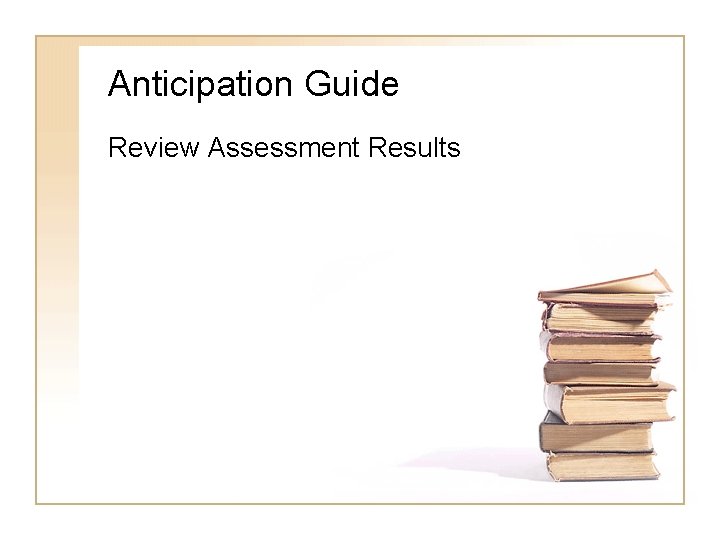 Anticipation Guide Review Assessment Results 
