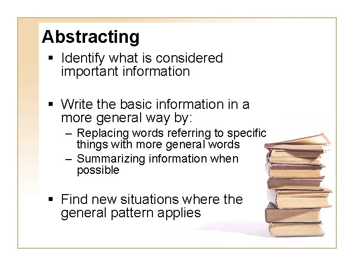 Abstracting § Identify what is considered important information § Write the basic information in