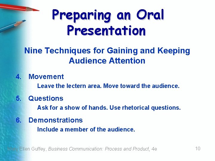 Preparing an Oral Presentation Nine Techniques for Gaining and Keeping Audience Attention 4. Movement