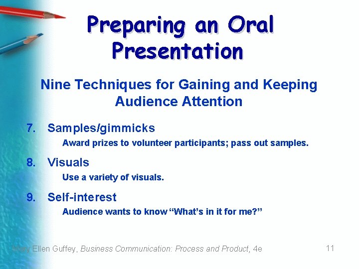 Preparing an Oral Presentation Nine Techniques for Gaining and Keeping Audience Attention 7. Samples/gimmicks