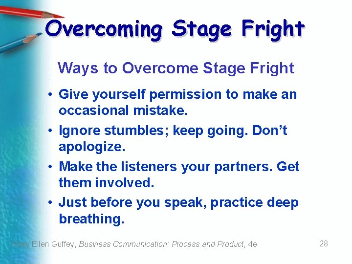 Overcoming Stage Fright Ways to Overcome Stage Fright • Give yourself permission to make