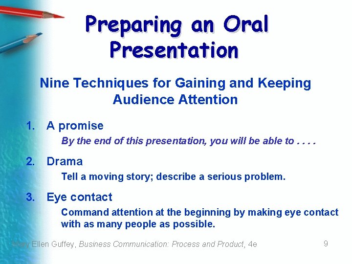 Preparing an Oral Presentation Nine Techniques for Gaining and Keeping Audience Attention 1. A