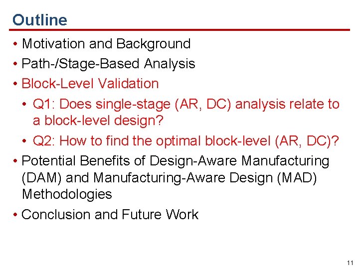 Outline • Motivation and Background • Path-/Stage-Based Analysis • Block-Level Validation • Q 1: