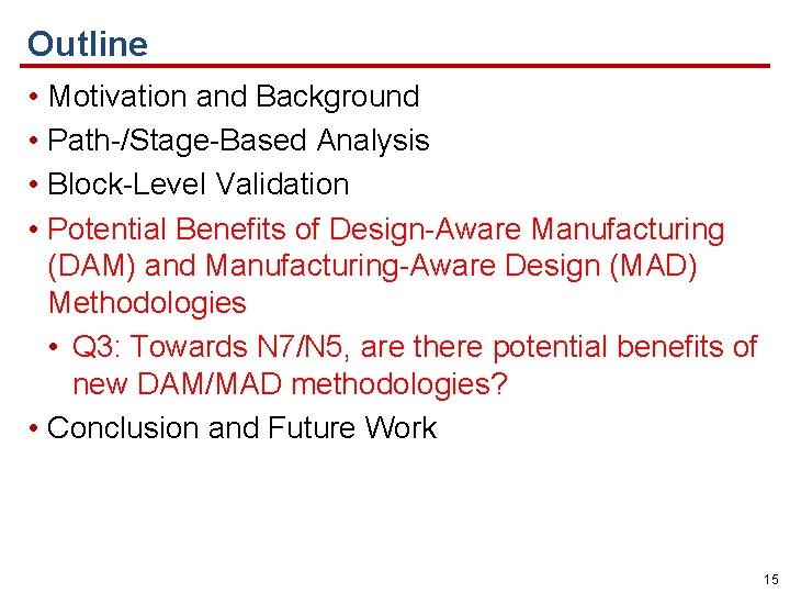 Outline • Motivation and Background • Path-/Stage-Based Analysis • Block-Level Validation • Potential Benefits