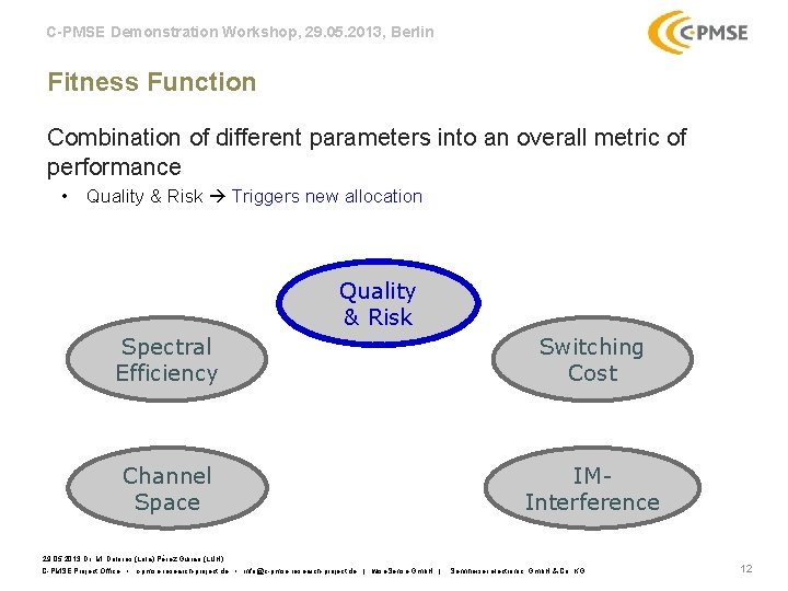 C-PMSE Demonstration Workshop, 29. 05. 2013, Berlin Fitness Function Combination of different parameters into