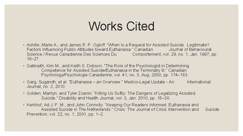 Works Cited ◦ Achille, Marie A. , and James R. P. Ogloff. “When Is