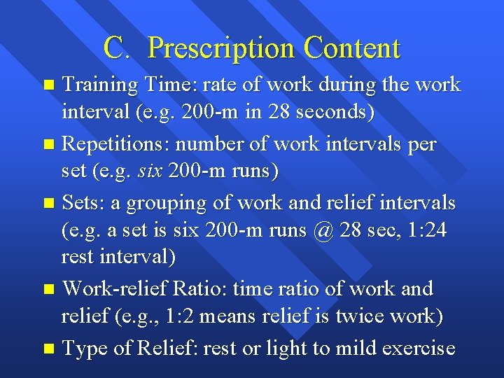 C. Prescription Content Training Time: rate of work during the work interval (e. g.