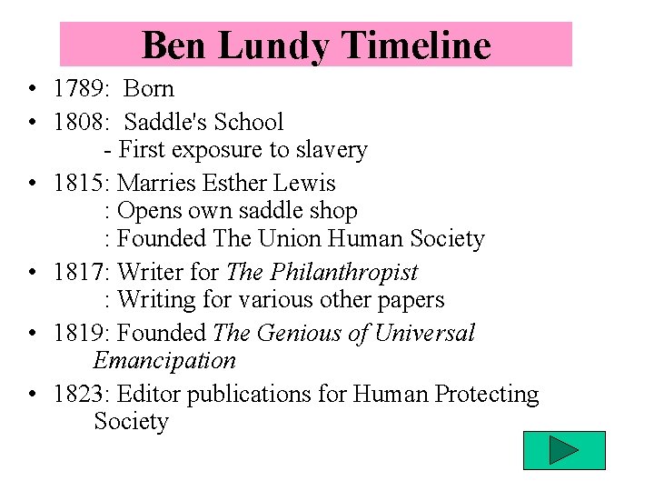 Ben Lundy Timeline • 1789: Born • 1808: Saddle's School - First exposure to