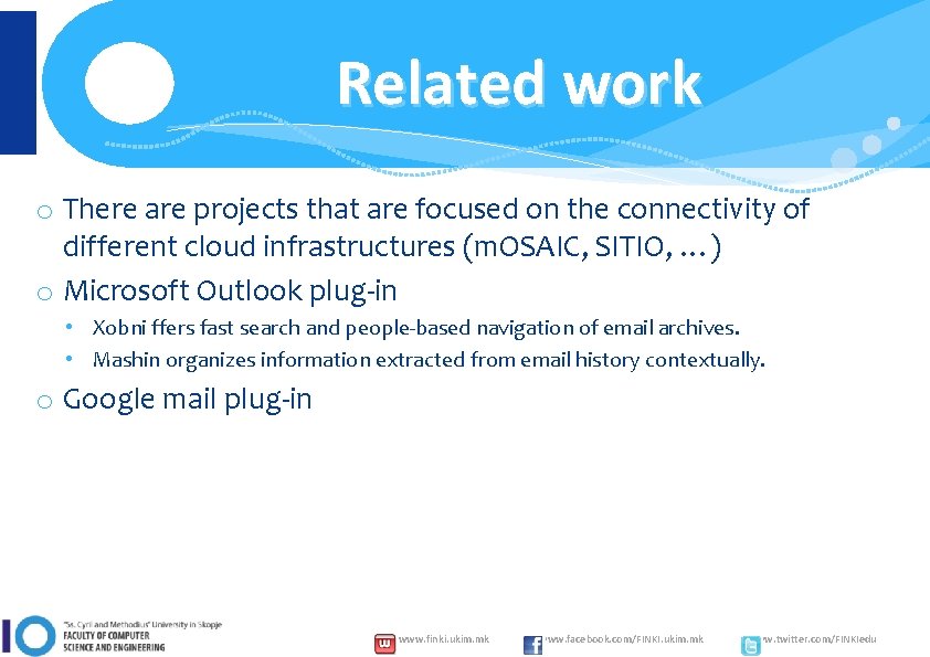 Related work o There are projects that are focused on the connectivity of different