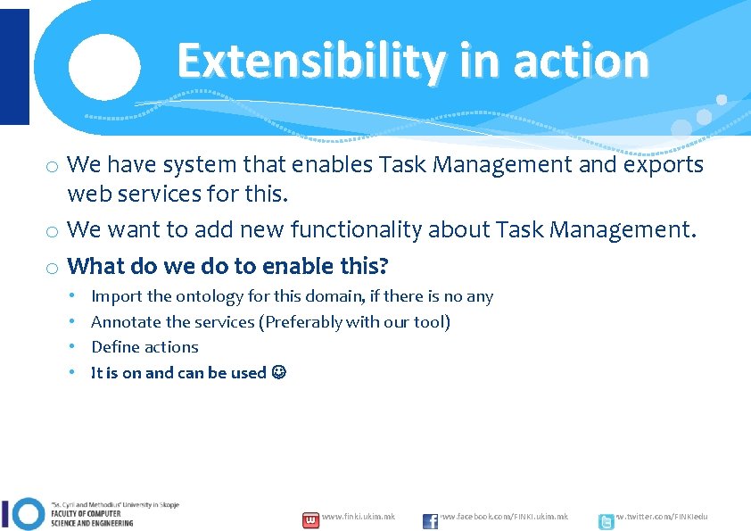 Extensibility in action o We have system that enables Task Management and exports web