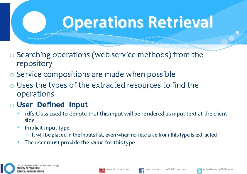 Operations Retrieval o Searching operations (web service methods) from the repository o Service compositions