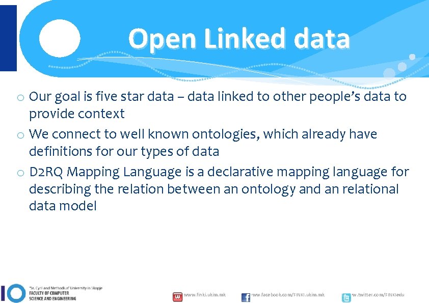 Open Linked data o Our goal is five star data – data linked to