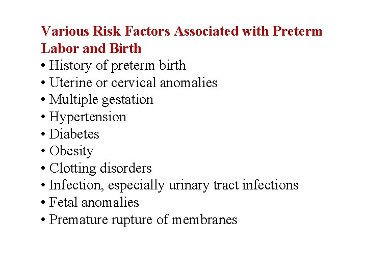 Various Risk Factors Associated with Preterm Labor and Birth • History of preterm birth