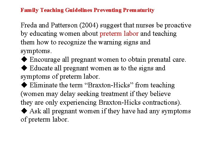 Family Teaching Guidelines Preventing Prematurity Freda and Patterson (2004) suggest that nurses be proactive