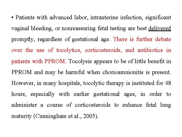  • Patients with advanced labor, intrauterine infection, significant vaginal bleeding, or nonreassuring fetal