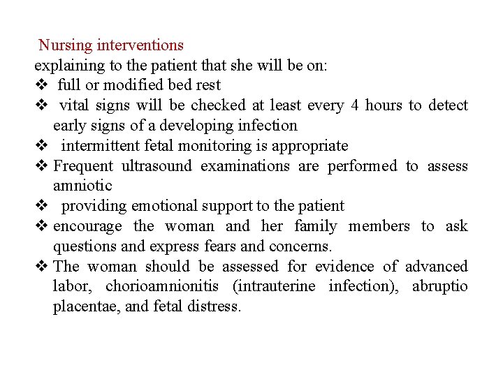 Nursing interventions explaining to the patient that she will be on: v full or