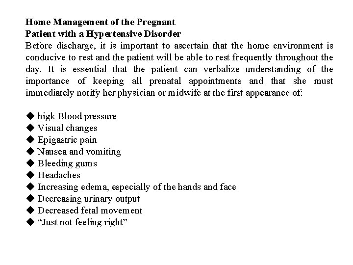 Home Management of the Pregnant Patient with a Hypertensive Disorder Before discharge, it is