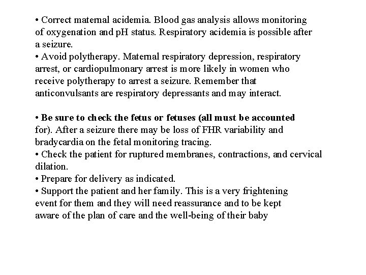  • Correct maternal acidemia. Blood gas analysis allows monitoring of oxygenation and p.