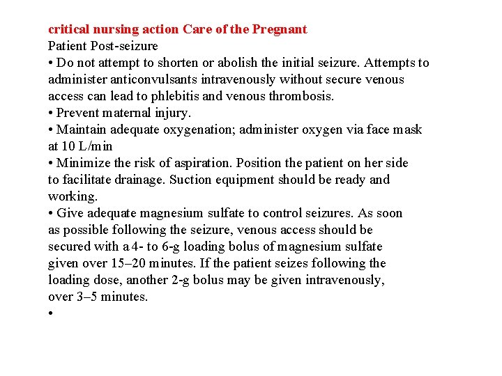 critical nursing action Care of the Pregnant Patient Post-seizure • Do not attempt to