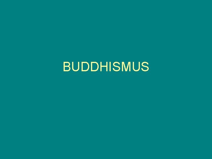 BUDDHISMUS 