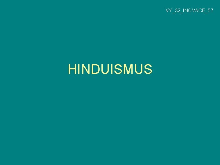 VY_32_INOVACE_57 HINDUISMUS 