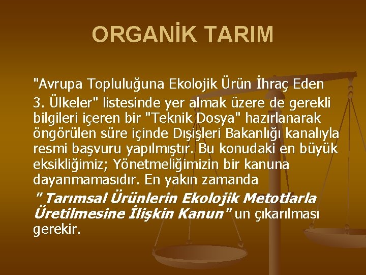 ORGANİK TARIM "Avrupa Topluluğuna Ekolojik Ürün İhraç Eden 3. Ülkeler" listesinde yer almak üzere