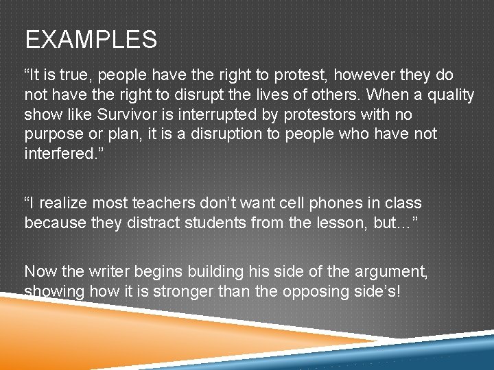 EXAMPLES “It is true, people have the right to protest, however they do not