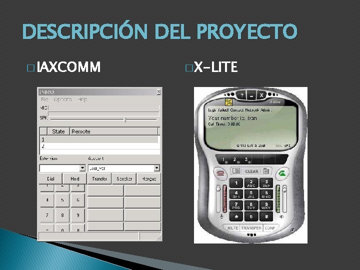 DESCRIPCIÓN DEL PROYECTO � IAXCOMM � X-LITE 