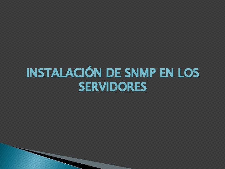 INSTALACIÓN DE SNMP EN LOS SERVIDORES 