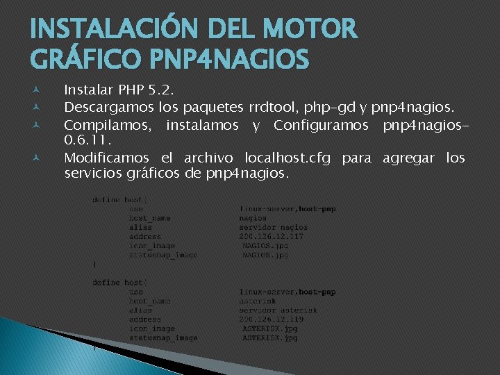 INSTALACIÓN DEL MOTOR GRÁFICO PNP 4 NAGIOS Instalar PHP 5. 2. Descargamos los paquetes