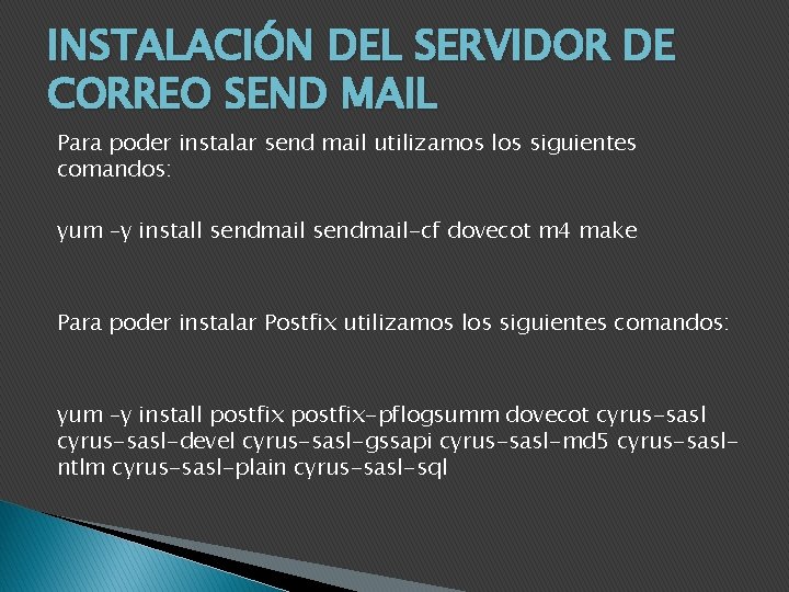 INSTALACIÓN DEL SERVIDOR DE CORREO SEND MAIL Para poder instalar send mail utilizamos los