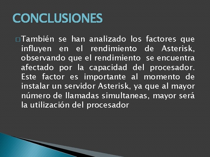 CONCLUSIONES � También se han analizado los factores que influyen en el rendimiento de