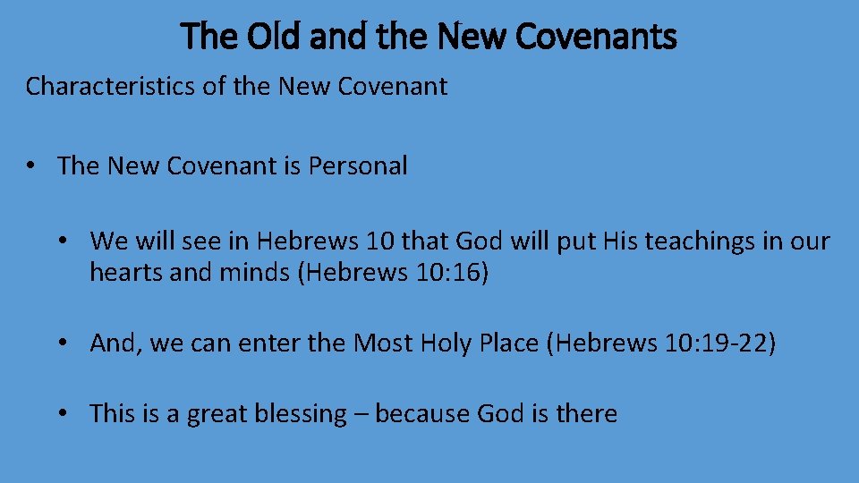 The Old and the New Covenants Characteristics of the New Covenant • The New