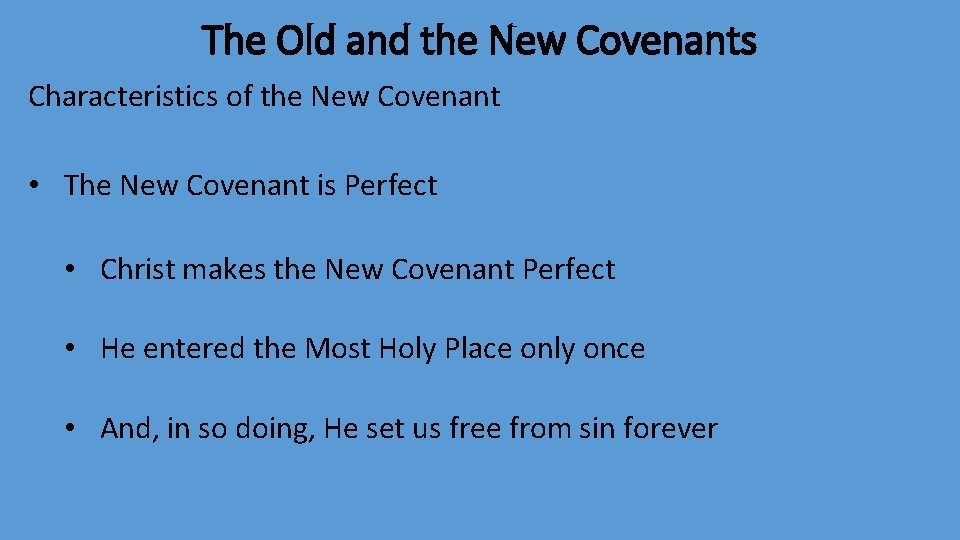 The Old and the New Covenants Characteristics of the New Covenant • The New