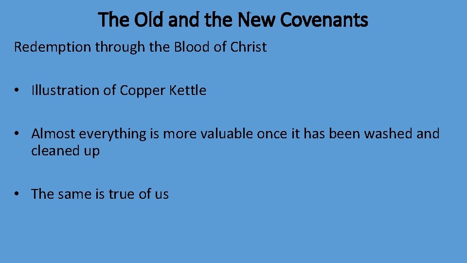 The Old and the New Covenants Redemption through the Blood of Christ • Illustration