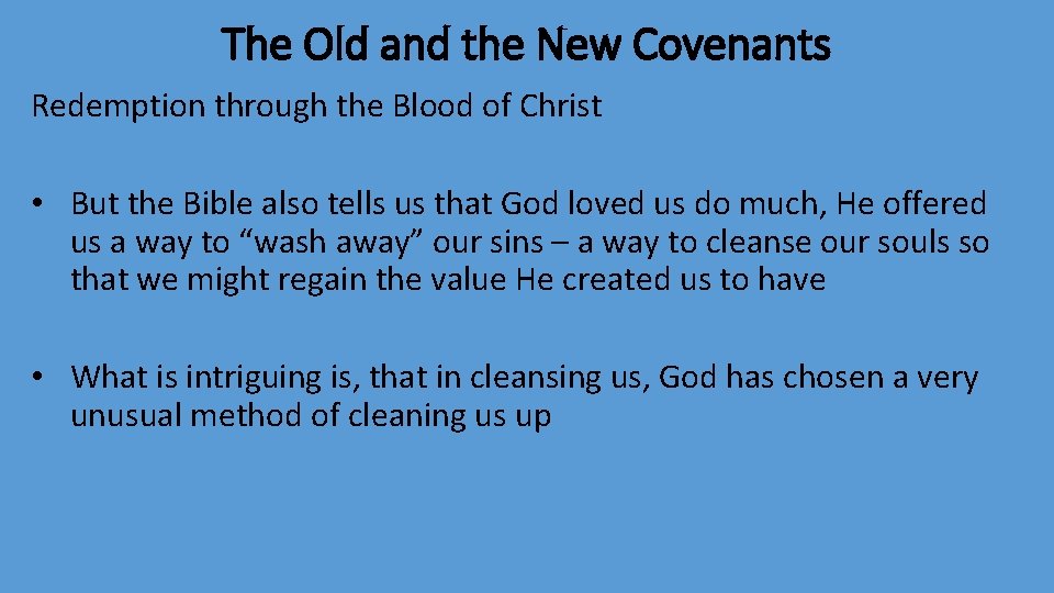 The Old and the New Covenants Redemption through the Blood of Christ • But