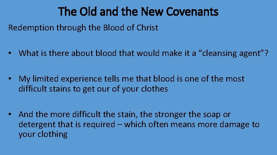 The Old and the New Covenants Redemption through the Blood of Christ • What