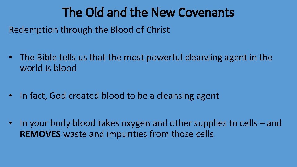 The Old and the New Covenants Redemption through the Blood of Christ • The