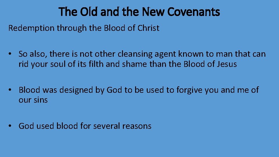 The Old and the New Covenants Redemption through the Blood of Christ • So