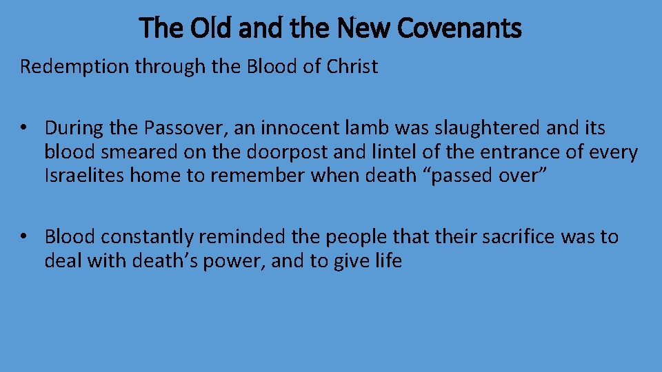 The Old and the New Covenants Redemption through the Blood of Christ • During