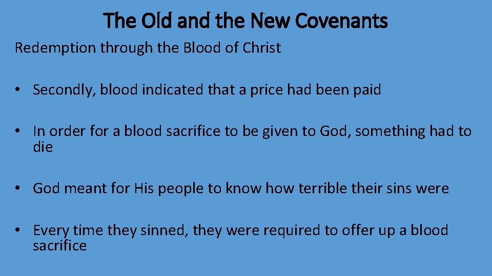 The Old and the New Covenants Redemption through the Blood of Christ • Secondly,