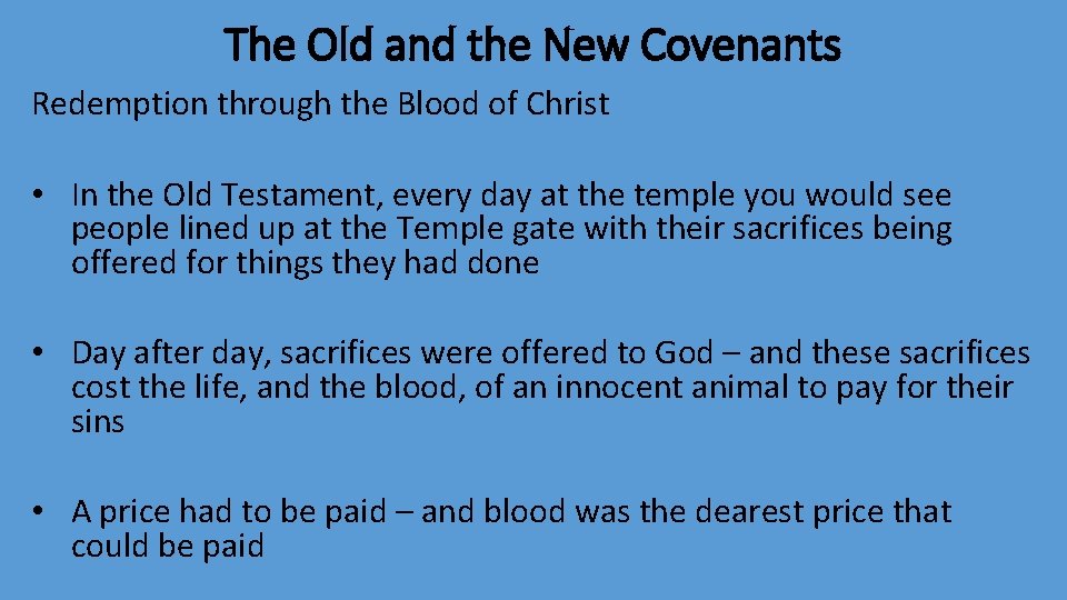 The Old and the New Covenants Redemption through the Blood of Christ • In