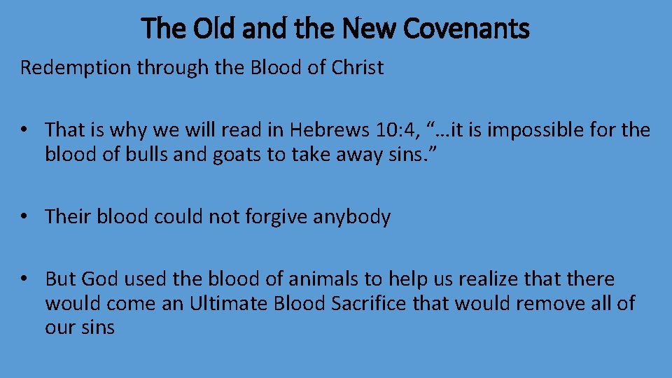 The Old and the New Covenants Redemption through the Blood of Christ • That