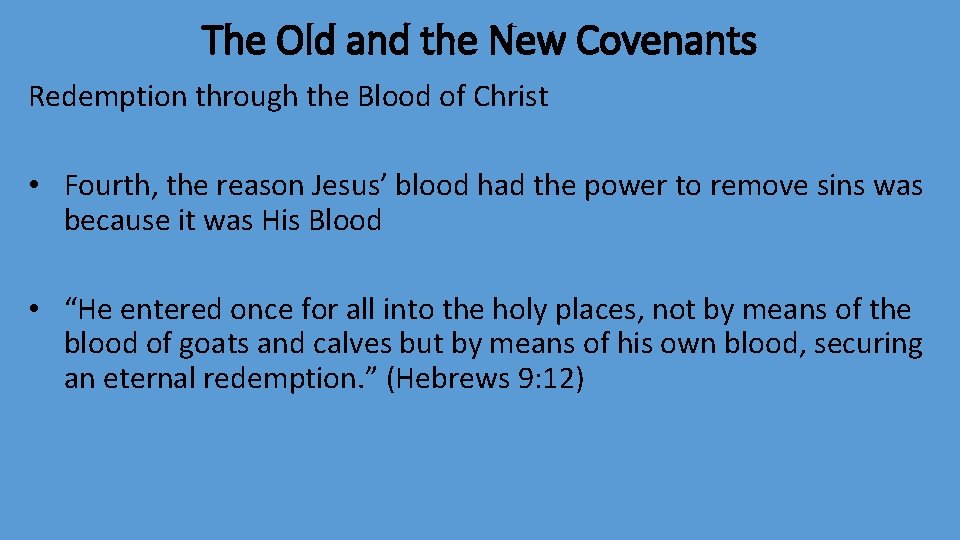 The Old and the New Covenants Redemption through the Blood of Christ • Fourth,