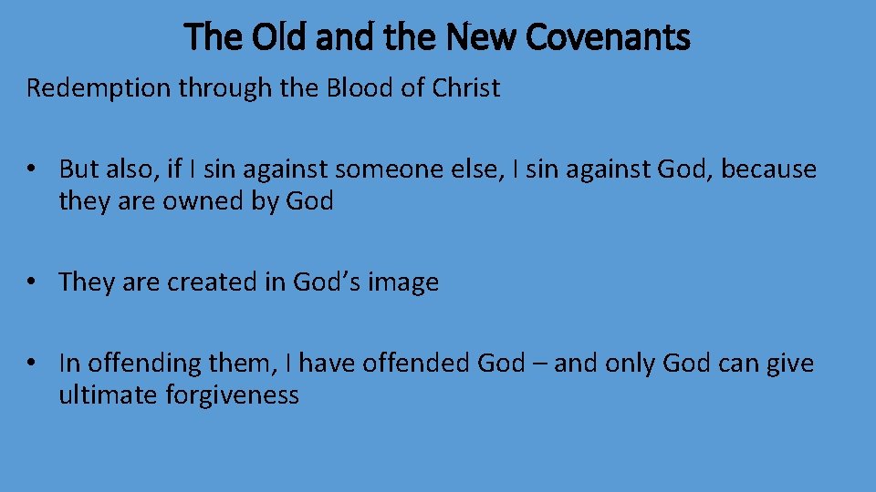 The Old and the New Covenants Redemption through the Blood of Christ • But