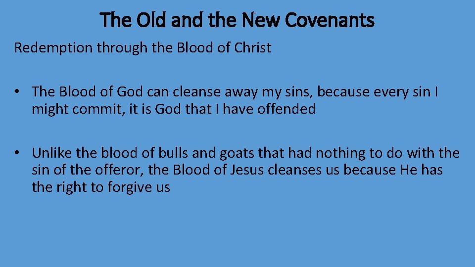 The Old and the New Covenants Redemption through the Blood of Christ • The