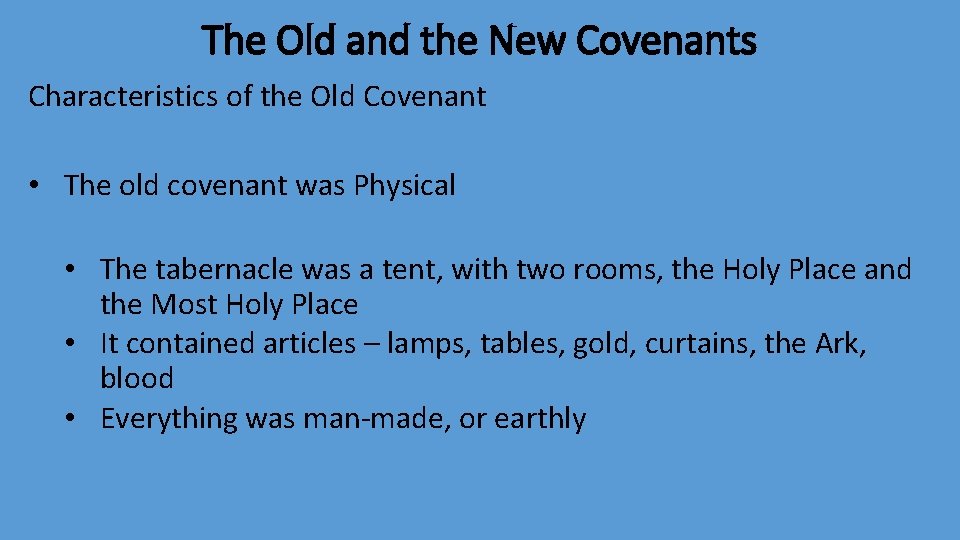 The Old and the New Covenants Characteristics of the Old Covenant • The old