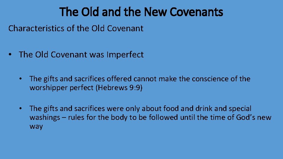 The Old and the New Covenants Characteristics of the Old Covenant • The Old