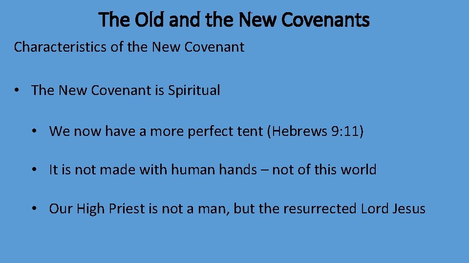 The Old and the New Covenants Characteristics of the New Covenant • The New